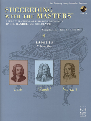 Succeeding with the Masters(r), Baroque Era, Volume One - Bach, J S (Composer), and Handel, George Frideric (Composer), and Scarlatti, Domenico (Composer)