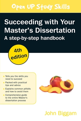 Succeeding with your Master's Dissertation: A Step-by-Step Handbook - Biggam, John