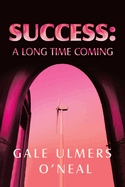 Success: A Long Time Coming