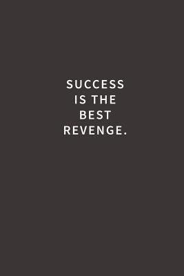 Success is the Best Revenge.: Lined notebook - Art, Blue Ridge