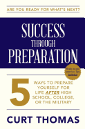 Success Through Preparation: 5 Ways to Prepare Yourself for Life After High School, College, or the Military