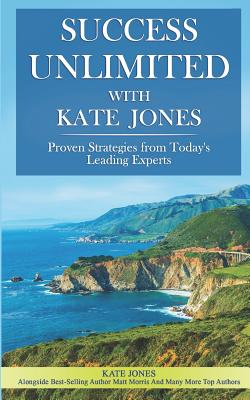 Success Unlimited with Kate Jones - Jones, Kate