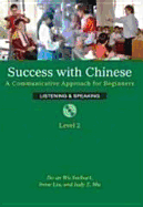 Success with Chinese: A Communicative Approach for Beginners: Listening & Speaking, Level 2 - Swihart, De-An Wu