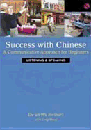 Success with Chinese: A Communicative Approach for Beginners: Listening & Speaking - Swihart, De-An Wu, and Cheng & Tsui Publishing (Creator)