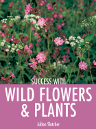 Success with Wild Flowers & Plants