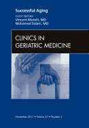 Successful Aging, an Issue of Clinics in Geriatric Medicine: Volume 27-4 - Morelli, Vincent, and Sidani, Mohamed, MD