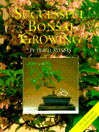 Successful Bonsai Growing - Adams, Peter