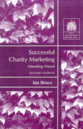 Successful Charity Marketing: Meeting Need - Bruce, Ian