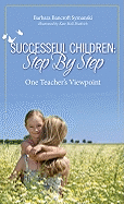 Successful Children: Step by Step: One Teacher's Viewpoint