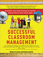 Successful Classroom Management: Real-World, Time-Tested Techniques for the Most Important Skill Set Every Teacher Needs