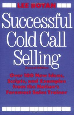 Successful Cold Call Selling: Over 100 New Ideas, Scripts, and Examples from the Nation's Foremost Sales Trainer - Boyan, Lee