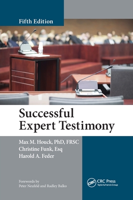 Successful Expert Testimony - Houck, Max M., and Funk, Christine, and Feder, Harold