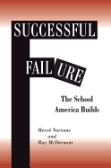 Successful Failure: The School America Builds