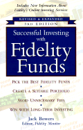 Successful Investing with Fidelity Funds, Revised & Expanded 3rd Edition - Bowers, Jack, and Weber, Ken (Foreword by)