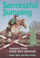 Successful Jumping: Training Your Horse with Gridwork