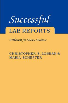Successful Lab Reports: A Manual for Science Students - Lobban, Christopher S, and Schefter, Marla