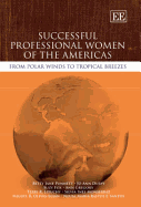 Successful Professional Women of the Americas: From Polar Winds to Tropical Breezes: From Polar Winds to Tropical Breezes