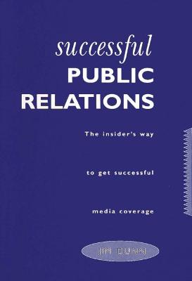 Successful Public Relations - Dunn, Jim, and Manchester City Art Gallery, and Hopper, Dennis