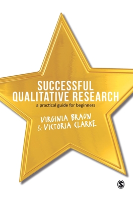 Successful Qualitative Research: A Practical Guide for Beginners - Braun, Virginia, and Clarke, Victoria