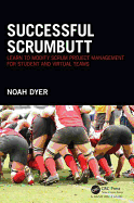 Successful ScrumButt: Learn to Modify Scrum Project Management for Student and Virtual Teams