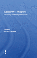 Successful Seed Programs: A Planning And Management Guide