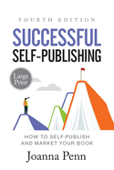 Successful Self-Publishing Large Print: How to Self-Publish and Market Your Book