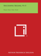 Successful Selling, V1-5: What, Who, Why, How