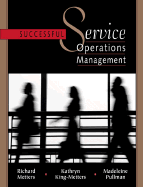 Successful Service Operations Management - Metters, Richard D, and King-Metters, Kathryn H, and Pullman, Madeleine