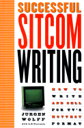 Successful Sitcom Writing: How to Write and Sell for TV's Hottest Format