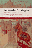 Successful Strategies: Triumphing in War and Peace from Antiquity to the Present