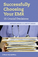 Successfully Choosing Your Emr: 15 Crucial Decisions