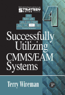 Successfully Utilizing CMMS/EAM Systems - Wireman, Terry