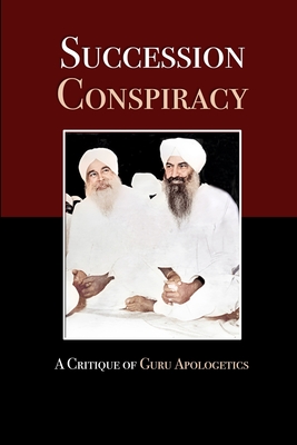 Succession Conspiracy: A Critique of Guru Apologetics - Lane, David