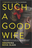 Such a Good Wife: A Thriller