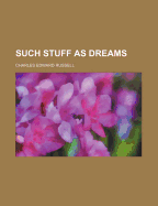 Such Stuff as Dreams