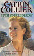 Such Sweet Sorrow - Collier, Harry, and Collier, Catrin