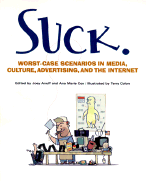 Suck: Worst-Case Scenarios in Media, Culture, Advertising, and the Internet