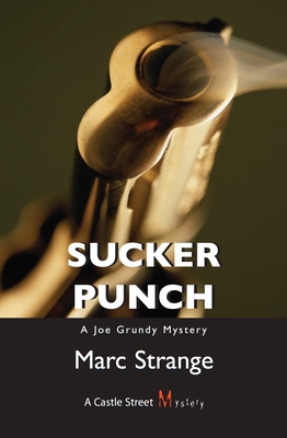 Sucker Punch: A Joe Grundy Mystery - Strange, Marc
