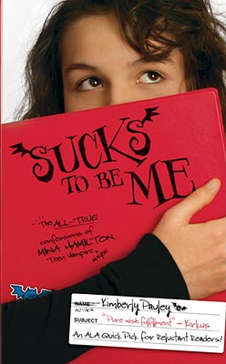 Sucks to Be Me: The All-True Confessions of Mina Hamilton, Teen Vampire, Maybe - Pauley, Kimberly