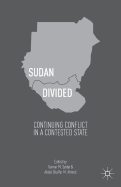 Sudan Divided: Continuing Conflict in a Contested State