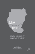 Sudan Divided: Continuing Conflict in a Contested State