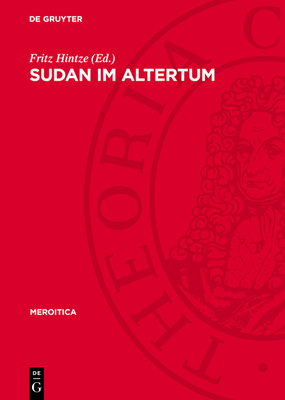 Sudan Im Altertum: 1. Internationale Tagung Fr Meroitistische Forschungen in Berlin 1971 - Hintze, Fritz (Editor)