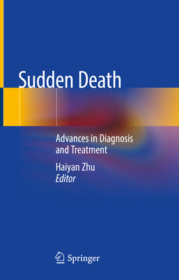 Sudden Death: Advances in Diagnosis and Treatment - Zhu, Haiyan (Editor)