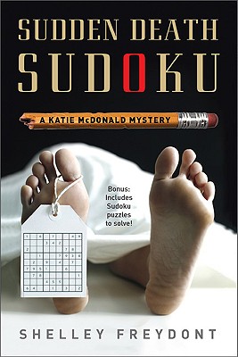 Sudden Death Sudoku: A Katie McDonald Mystery - Freydont, Shelley