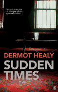 Sudden Times. Dermot Healy