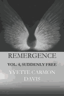Suddenly Free, Volume 4: Remergence-In the Beginning