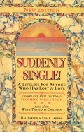 Suddenly Single!: A Lifeline for Anyone Who Has Lost a Love - Larson, Hal, and Larson, Susan