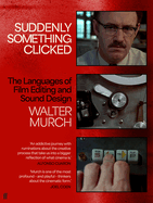 Suddenly Something Clicked: The Languages of Film Editing and Sound Design