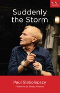 Suddenly the Storm: A play