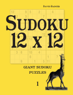Sudoku 12 X 12: Giant Sudoku Puzzles 1